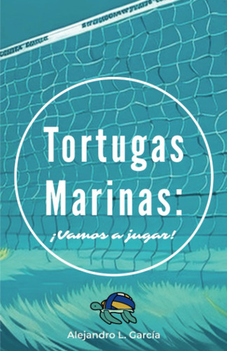 Libro: Tortugas Marinas: ¡vamos A Jugar! (spanish Edition)