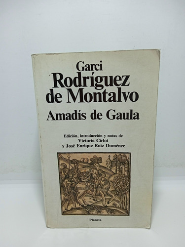 Amadís De Gaula - Garci Rodríguez De Montalvo - Clásico 