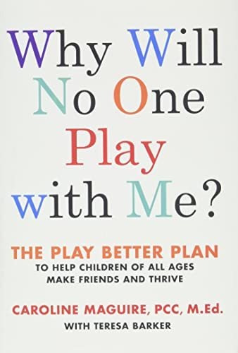 Book : Why Will No One Play With Me? The Play Better Plan T
