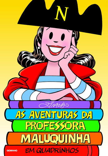 As aventuras da Professora Maluquinha em quadrinhos, de Ziraldo. Editora Globo S/A, capa mole em português, 2010