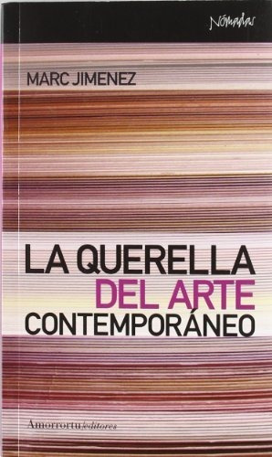 La Querella Del Arte Contemporaneo - Jimenez, Marc