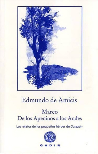 Marco: De Los Apeninos A Los Andes / Edmundo De Amicis