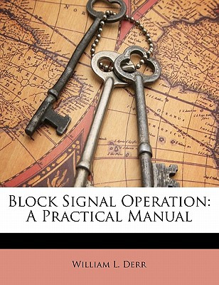 Libro Block Signal Operation: A Practical Manual - Derr, ...