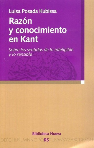 Razon Y Conocimiento En Kant  - Posada Kubissa, Luis, de Posada Kubissa, Luisa. Editorial Biblioteca Nueva en español