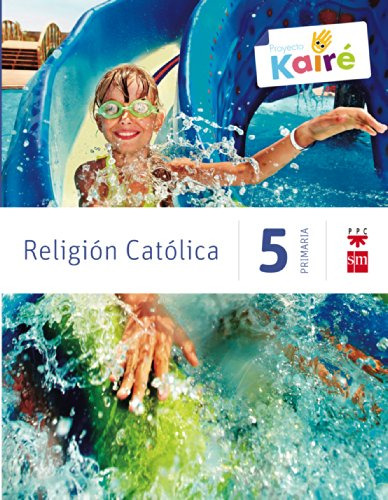 Religion Catolica 5 Primaria Kaire - 9788467568196 -savia-