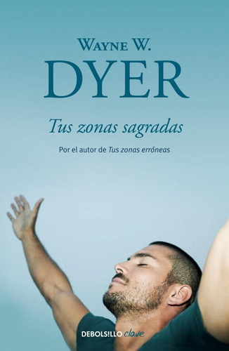 Tus Zonas Sagradas / Wayne W. Dyer / Debolsillo