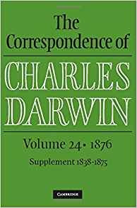 The Correspondence Of Charles Darwin Volume 24, 1876