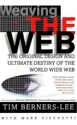 Libro Weaving The Web : The Original Design And Ultimate ...