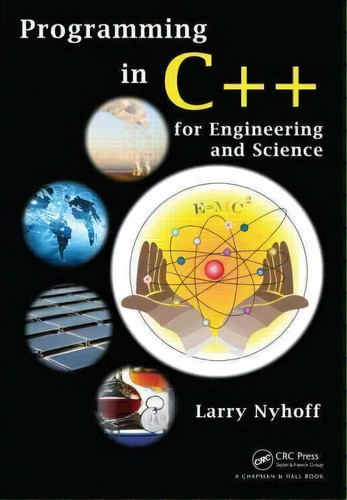 Programming In C++ For Engineering And Science, De Larry R. Nyhoff. Editorial Taylor Francis Inc, Tapa Blanda En Inglés