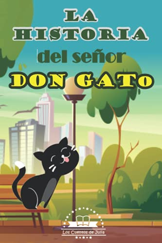 La Historia Del Señor Don Gato: Sentadito En Su Tejado - ··