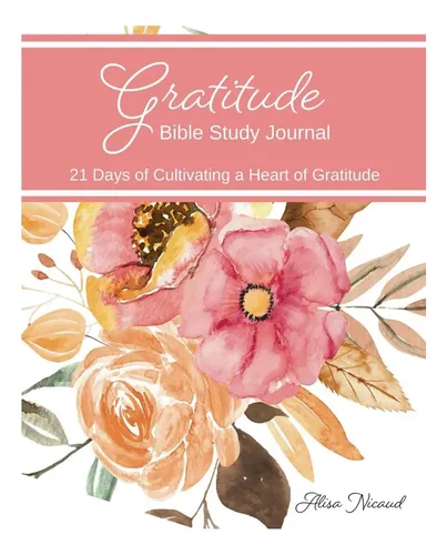 Libro: Diario De Estudio Bíblico Sobre La Gratitud: 21 Días | Cuotas ...