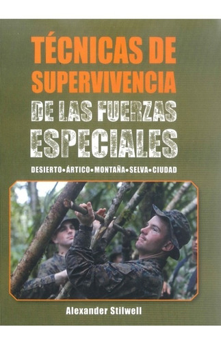Libro Técnicas De Supervivencia De Las Fuerzas Especiales 
