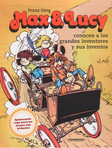 Max & Lucy: Conocen a los grandes inventores y sus inventos, de Franz Gerg. Serie 9583054495, vol. 1. Editorial Panamericana editorial, tapa blanda, edición 2021 en español, 2021