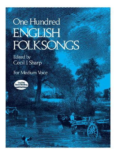 One Hundred English Folksongs, For Medium Voice.