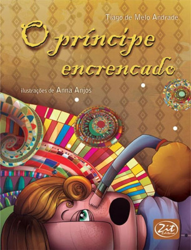 Principe Encrencado, O, De Andrade, Tiago De Melo. Editora Zit Editora, Capa Mole, Edição 1ª Edição - 2018 Em Português