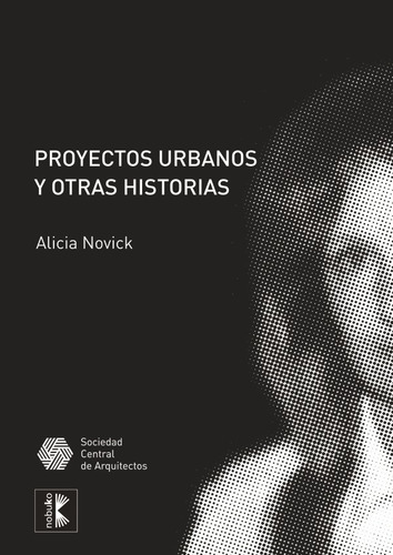 Proyectos Urbanos Y Otras Historias, De Alicia Novick