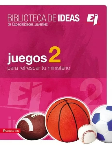 Biblioteca De Ideas: Juegos Para Refrescar Tu Ministerio 2