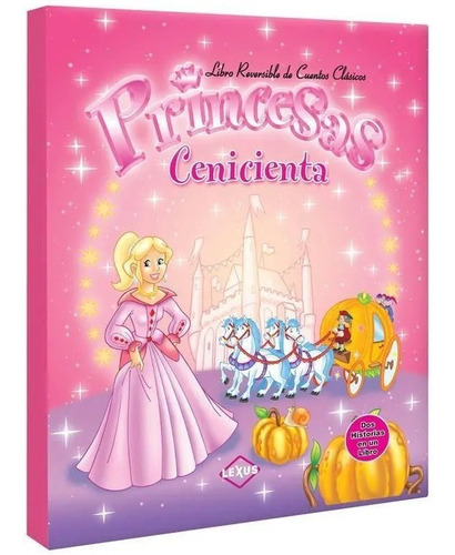 Cenicienta / Blancanieves (princesas) - Libro Reversible