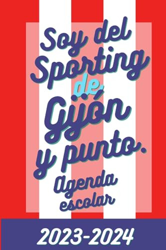 Soy Del Sporting De Gijón Y Punto: Agenda Escolar 2023 2024,