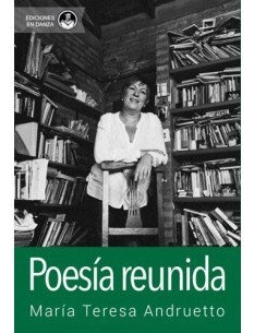 Poesía Reunida - Maria Teresa Andruetto