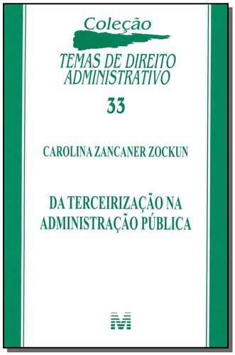 Da terceirização na administração publica - 1 ed./2014, de Zockun, Carolina Zancaner. Editora Malheiros Editores LTDA, capa mole em português, 2014