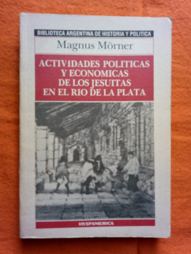 Actividades Politicas Economica Jesuitas En El Plata- Mörner