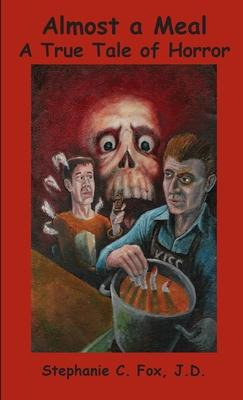 Libro Almost A Meal - A True Tale Of Horror - Stephanie C...