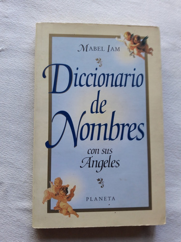 Mabel Jam - Diccionario De Nombres Con Sus Angeles - Planeta