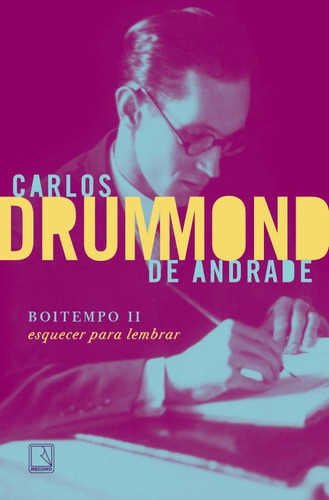 Boitempo Ii: Esquecer Para Lembrar, De Carlos Drummond De Andrade. Editora Record, Capa Mole Em Português