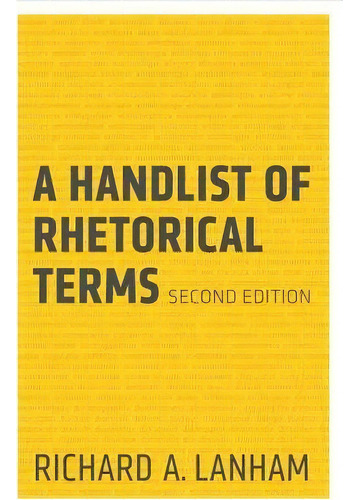 A Handlist Of Rhetorical Terms, De Richard A. Lanham. Editorial University California Press, Tapa Blanda En Inglés