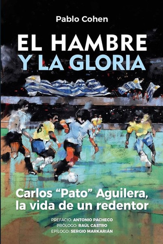 Hambre Y La Gloria, El, De Cohen Pablo. Editorial Varios-autor, Tapa Blanda, Edición 1 En Español