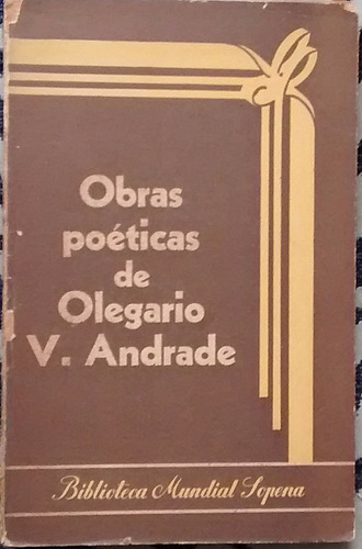 Obras Poéticas De Olegario V. Andrade