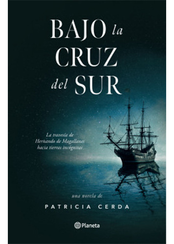 Bajo La Cruz Del Sur, De Cerda, Patricia. Editorial Planeta, Tapa Blanda En Español