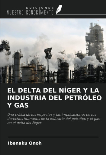 Libro: El Delta Del Níger Y La Industria Del Petróleo Y Gas: