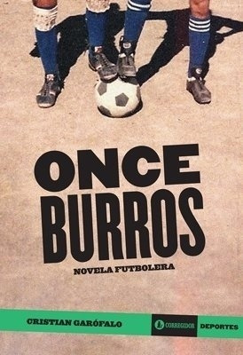 Once Burros  - Cristian Garofalo Y Guido  Indij 