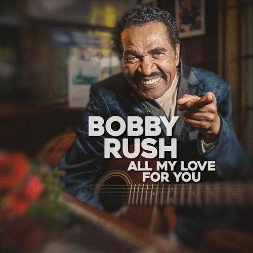 Bobby Rush Todo Mi Amor Para Ti Lp