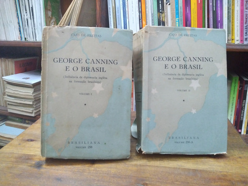 George Canning E O Brasil (2 Tomos) - Caio De Freitas