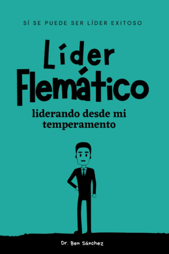 Libro: Líder Flemático: Liderando Desde Mi Temperamento