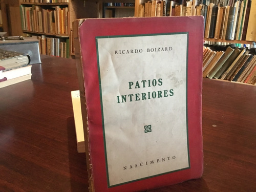 Ricardo Boizard - Patios Interiores - Primera Edición 1948