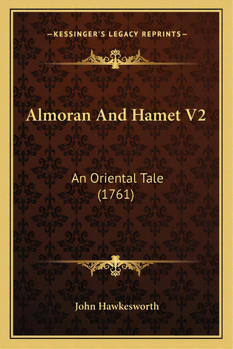 Almoran And Hamet V2: An Oriental Tale (1761), De Hawkesworth, John. Editorial Kessinger Pub Llc, Tapa Blanda En Inglés