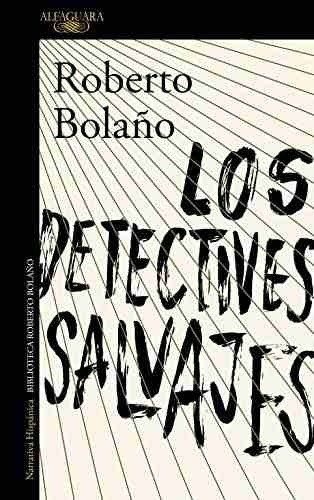 Detectives Salvajes, Los - Roberto Bolaño