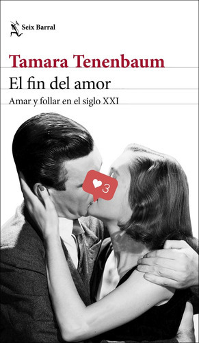 El Fin Del Amor, De Tenenbaum, Tamara. Editorial Seix Barral, Tapa Blanda En Español