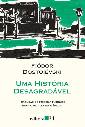 Uma história desagradável, de Dostoievski, Fiódor. Série Coleção Leste Editora 34 Ltda., capa mole em português, 2016