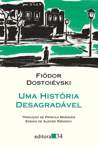 Libro Uma história desagradável, de Dostoievski, Fiódor. Editorial Editora 34 Ltda., tapa mole, en português (2016)