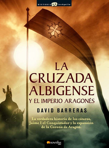 La Cruzada Albigense Y El Imperio Aragonés - David Barreras