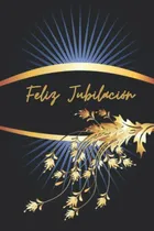 Comprar Feliz Jubilacion: Regalo De Libro De Jubilacion Para Hombres