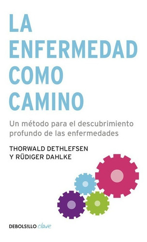 Libro La Enfermedad Como Camino - Dethlefsen, Thorwald / Dah