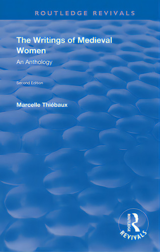The Writings Of Medieval Women: An Anthology, De Thiebaux, Marcelle. Routledge Revivals, Vol. 1. Editorial Routledge, Tapa Blanda, Edición Second Edition En Inglés
