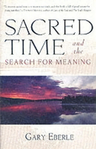 Sacred Time And The Search For Meaning, De Gary Eberle. Editorial Shambhala Publications Inc, Tapa Blanda En Inglés