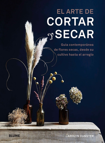 El Arte De Cortar Y Secar. Carolyn Dunster. Blume